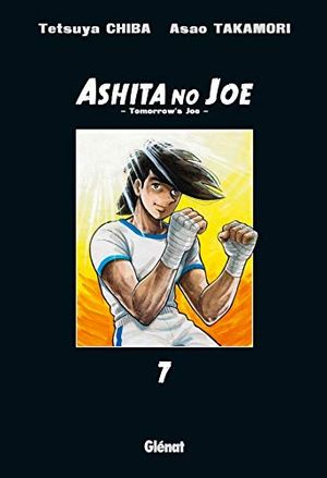 Cover Art for 9782723482011, Ashita no Joe - Tome 07 (Ashita no Joe (7)) (French Edition) by Asao Takamori, Tetsuya Chiba