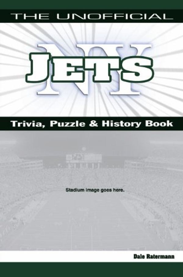 Cover Art for 9781935628118, Unofficial Jets Trivia, Puzzles & History Book by Dale Ratermann