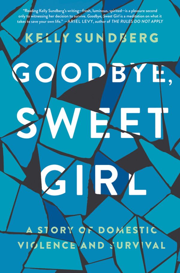 Cover Art for 9780062497673, Goodbye, Sweet Girl by Kelly Sundberg