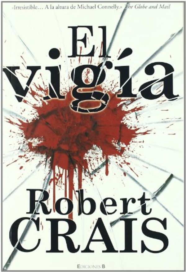 Cover Art for 9788466642828, El Vigia = The Watchman [Spanish] by Robert Crais