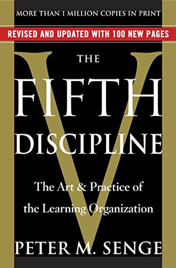 Cover Art for 0884596142845, The Fifth Discipline: The Art & Practice of The Learning Organization by Peter M. Senge