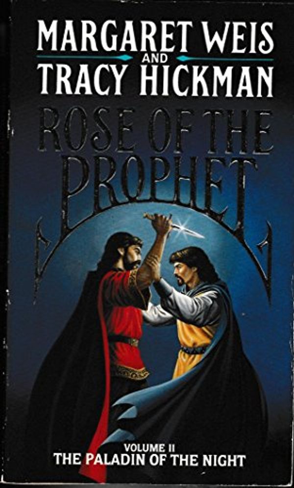 Cover Art for 9780553400458, ROSE OF THE PROPHET: PALADIN OF THE NIGHT V. 2 by Margaret Weis, Tracy Hickman