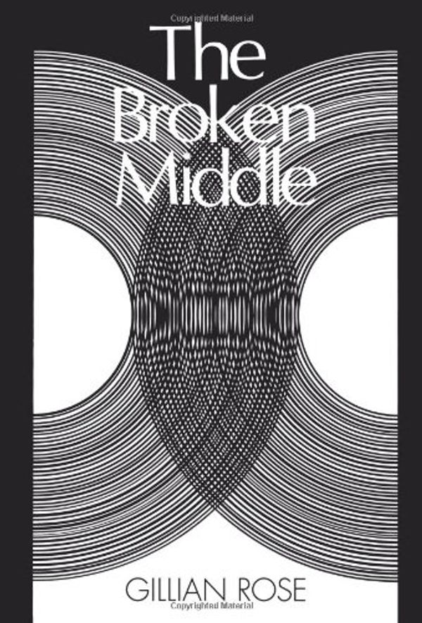 Cover Art for 9780631182214, The Broken Middle by Gillian Rose
