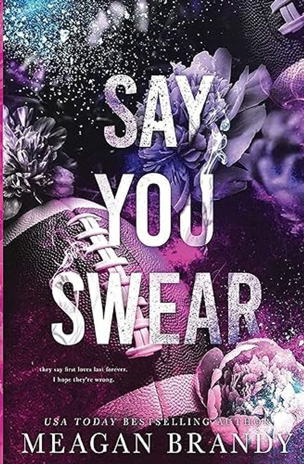 Cover Art for 9781087945385, Say You Swear by Meagan Brandy