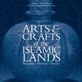 Cover Art for 9780500517024, Arts and Crafts of the Islamic Lands by Khaled Azzam