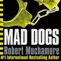 Cover Art for 9781444910513, CHERUB: Mad Dogs: Book 8 by Robert Muchamore