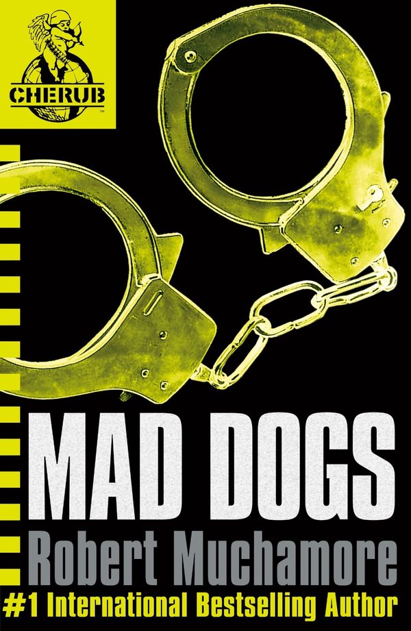 Cover Art for 9781444910513, CHERUB: Mad Dogs: Book 8 by Robert Muchamore
