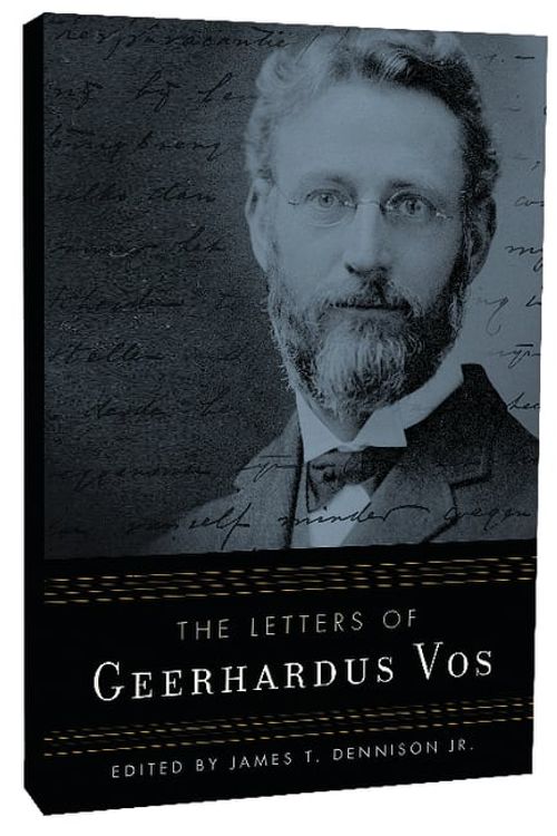Cover Art for 9780875521879, The Letters of Geerhardus Vos by Geerhardus Vos, James T., Jr. Dennison