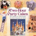 Cover Art for 9781843306825, Two-Hour Party Cakes: 30 Cakes to Decorate in Two Hours or Less by Carol Deacon