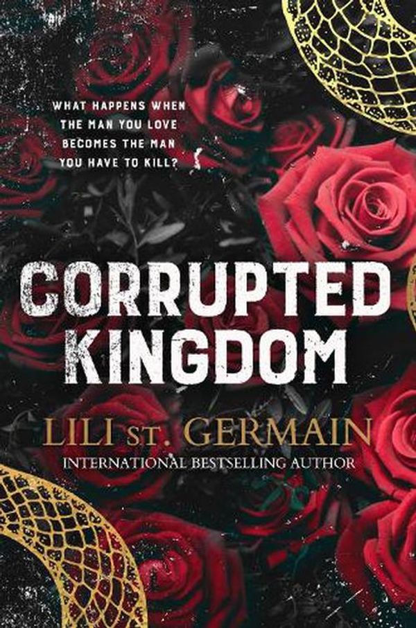 Cover Art for 9781460765258, Corrupted Kingdom by Lili St Germain