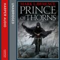 Cover Art for B00NPB14EM, Prince of Thorns: Broken Empire 1 by Mark Lawrence