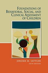 Cover Art for 9780970267122, Foundations of Behavioral, Social, and Clinical Assessment of Children Sixth Edition by Jerome Sattler