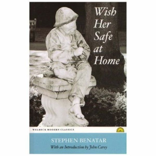 Cover Art for 9780955475719, Wish Her Safe at Home by Stephen Benatar, John Carey