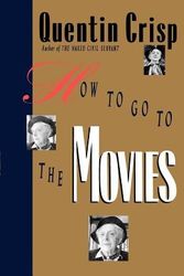 Cover Art for 9780312299941, How to Go to the Movies by Quentin Crisp