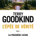 Cover Art for 9782811211189, L'Epée de Vérité, Tome 1 : La première leçon du sorcier by Terry Goodkind