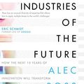 Cover Art for 9781471135255, The Industries of the Future by Alec Ross