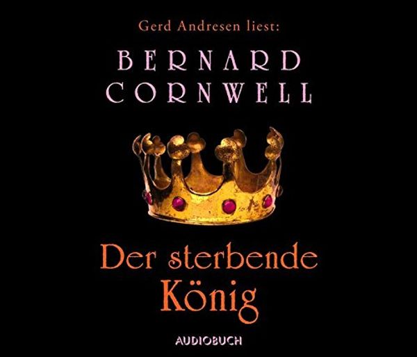 Cover Art for 9783899644517, Der sterbende König by Bernard Cornwell, Julian Wollny, Gerd Andresen