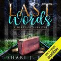 Cover Art for B079ZMGT46, Last Words: A Diary of Survival by Shari J. Ryan