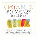 Cover Art for 9781603422130, Organic Body Care Recipes by Stephanie L. Tourles