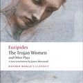 Cover Art for 9780199538812, The Trojan Women and Other Plays by Euripides