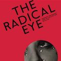 Cover Art for 9781597113908, The Radical Eye: Modernist Photography from the Sir Elton John Collection by Shoair Mavlian