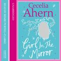 Cover Art for 9780007436316, Girl in the Mirror: Two Stories by Cecelia Ahern