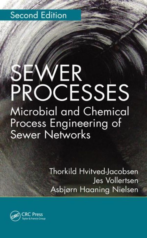 Cover Art for 9781439881781, Sewer Processes: Microbial and Chemical Process Engineering of Sewer Networks, Second Edition by Thorkild Hvitved-Jacobsen