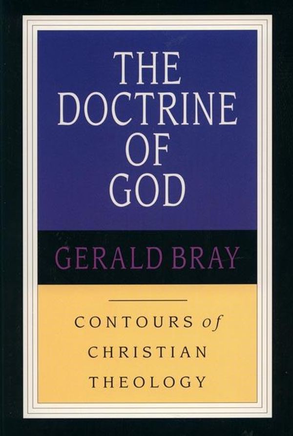 Cover Art for 9780851118901, Doctrine of God by GeraldL Bray