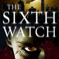 Cover Art for 9781785150302, The Sixth Watch: (Night Watch 6) by Sergei Lukyanenko