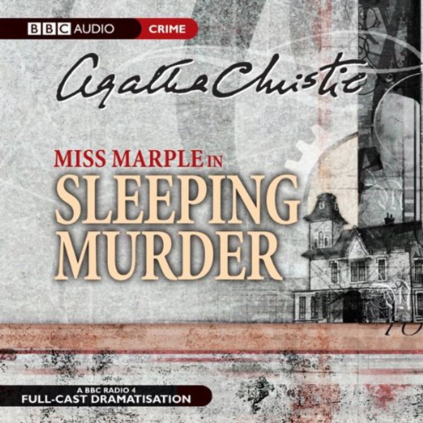 Cover Art for B0042N8UF8, Sleeping Murder (Dramatised) by Agatha Christie