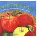 Cover Art for 9780060200558, How Do Apples Grow? by Betsy Maestro, Giulio Maestro