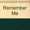 Cover Art for 9781843951766, Remember Me by Lesley Pearse