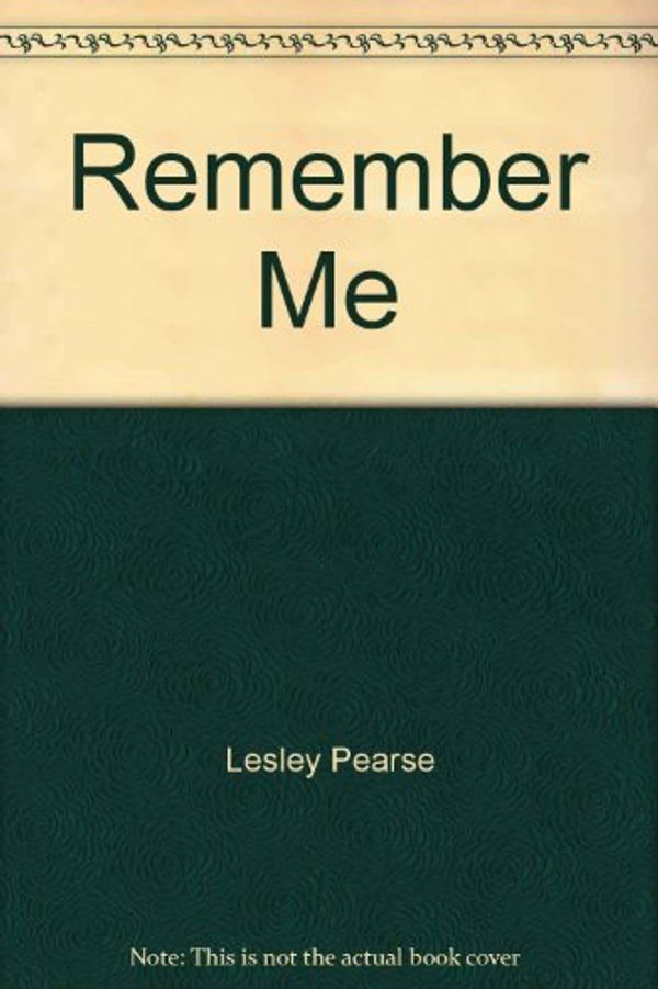Cover Art for 9781843951766, Remember Me by Lesley Pearse