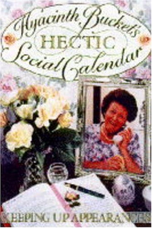Cover Art for 9780563371861, Hyacinth Bucket's Hectic Social Calendar by Jonathan Rice