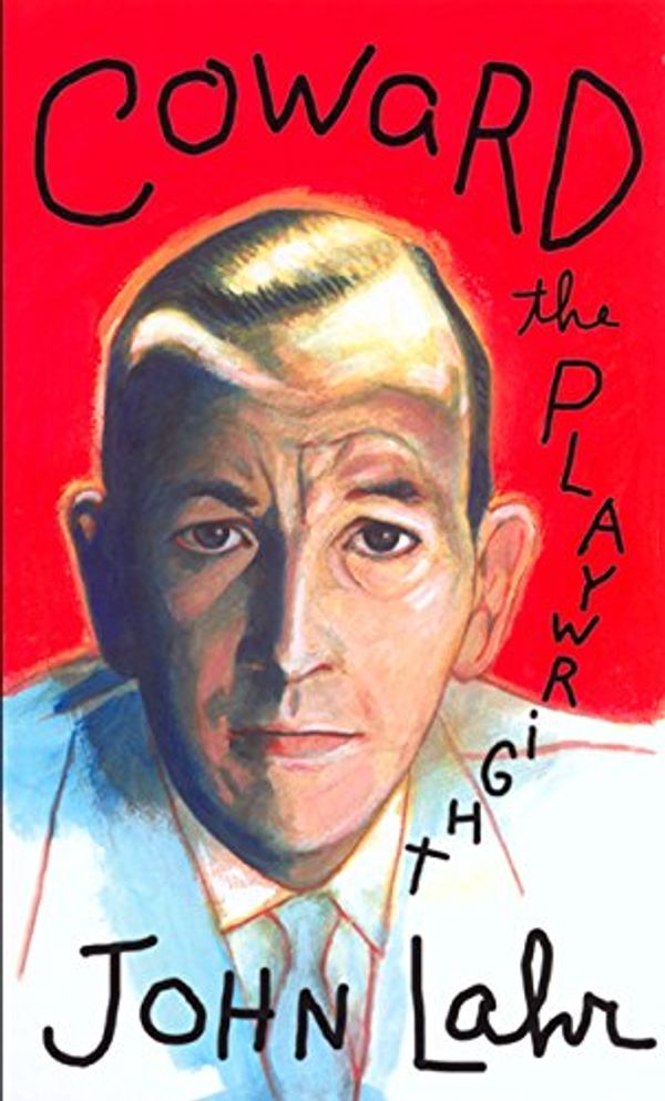 Cover Art for 9780520234147, Coward the Playwright by John Lahr