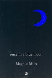 Cover Art for 9780954495909, Once in a Blue Moon by Magnus Mills