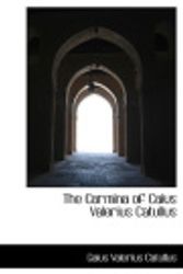 Cover Art for 9781116982053, The Carmina of Caius Valerius Catullus by Gaius Valerius Catullus