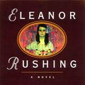Cover Art for 9781582430034, Eleanor Rushing by Patty Friedmann