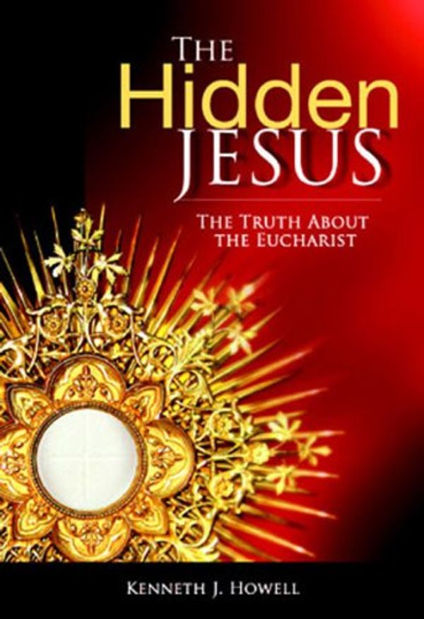Cover Art for 9781888992113, The Hidden Jesus by Kenneth J. Howell