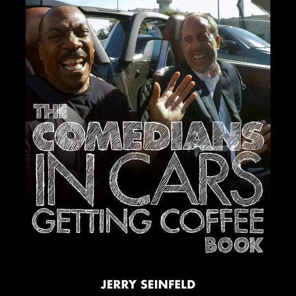 Cover Art for 9781761107757, The Comedians in Cars Getting Coffee Book by Jerry Seinfeld