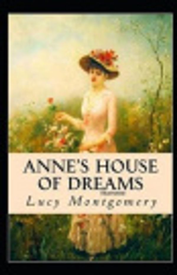 Cover Art for 9798648114425, Anne's House of Dreams Illustrated by Lucy Maud Montgomery