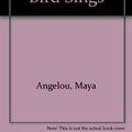 Cover Art for 9780606035743, I Know Why the Caged Bird Sings by Maya Angelou