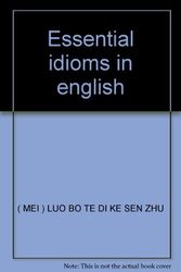 Cover Art for 9787506277174, Essential idioms in english by ( Mei ) luo bo te ke sen Di Zhu
