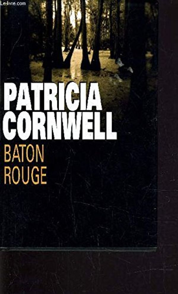 Cover Art for 9782744176814, Baton rouge by Cornwell Patricia