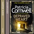 Cover Art for 9780008154813, Depraved Heart by Patricia Cornwell