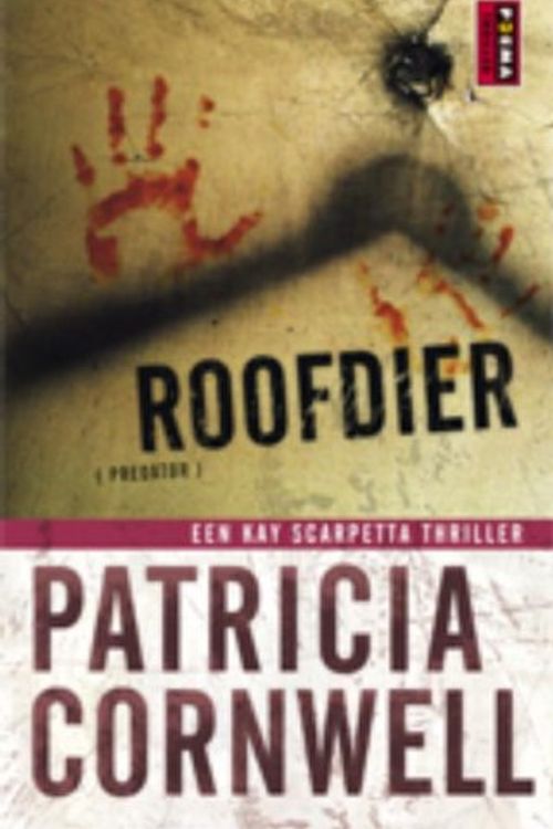 Cover Art for 9789021008370, Roofdier (Kay Scarpetta #14) by Patricia D. Cornwell