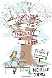 Cover Art for 9780525427551, Confessions of an Imaginary Friend by Michelle Cuevas