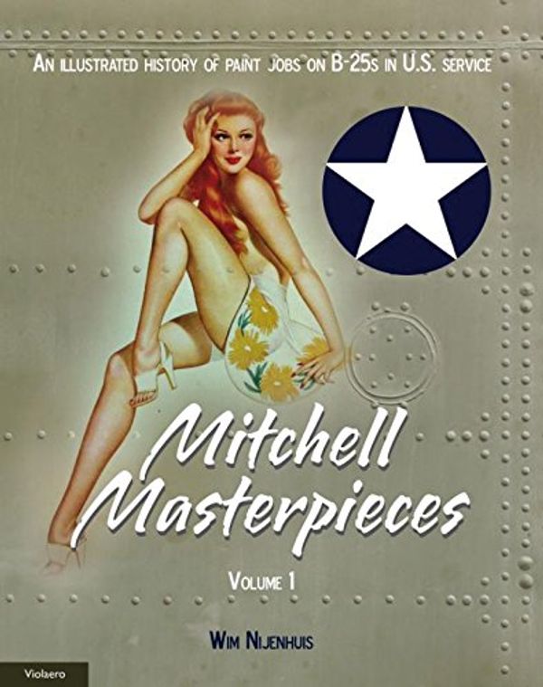 Cover Art for 9789086162369, Michel Masterpieces 1 (Michel Masterpieces: an illustrated history of paint jobs on B-25s in U.S. service) by Wim Nijenhuis