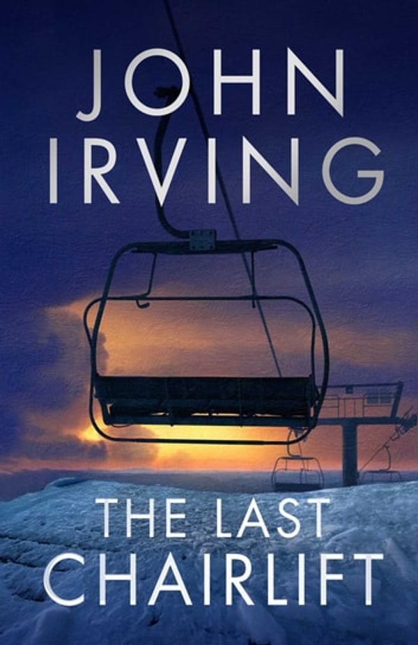 Cover Art for 9781471179105, The Last Chairlift by John Irving