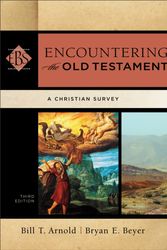 Cover Art for 9780801049538, Encountering the Old Testament: A Christian Survey (Encountering Biblical Studies) by Bill T. Arnold, Bryan E. Beyer